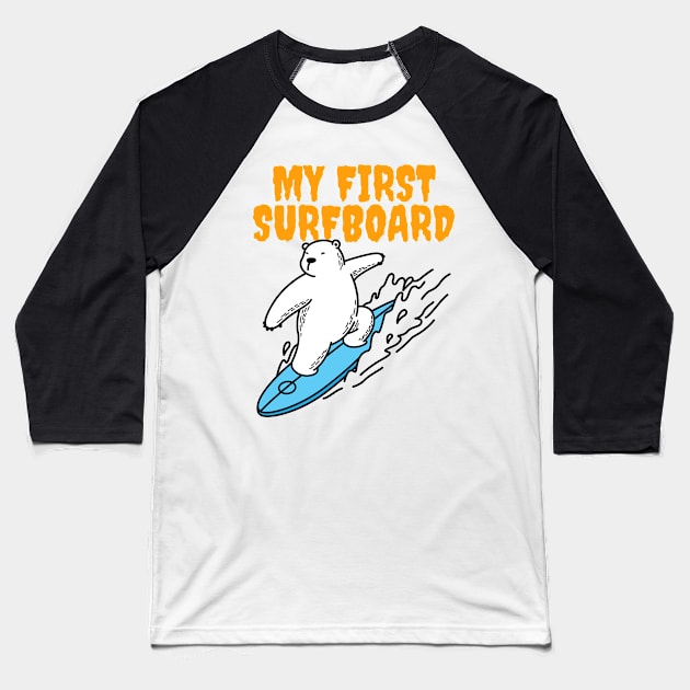 My First Surfboard Baseball T-Shirt by iwanthat